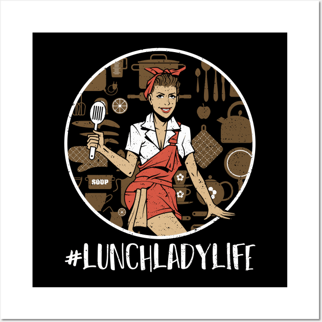 Lunch Lady Life Wall Art by Designs By Jnk5